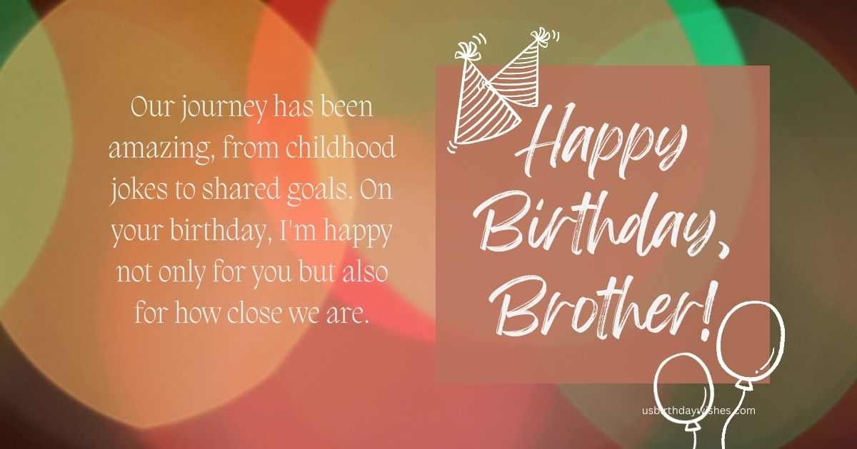 Heartfelt Birthday Wishes For Your Brother
